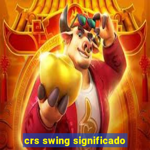 crs swing significado